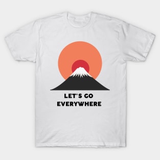 Let's go everywhere T-Shirt